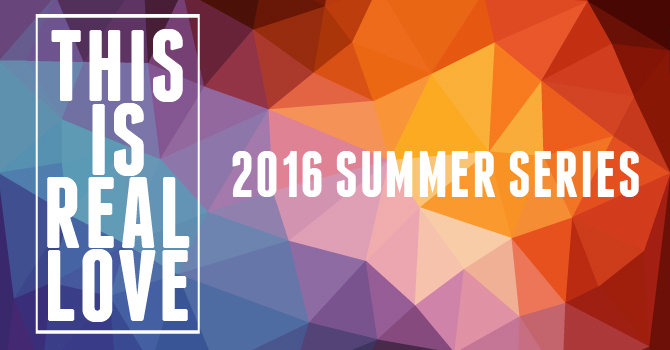 Summer Series: This Is Real Love image